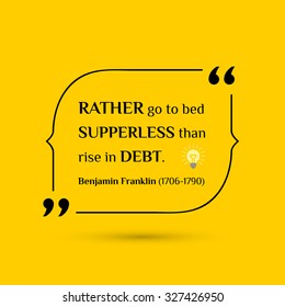 Vector inspirational motivational quote. Rather go to bed supperless than rise in debt.