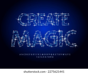 Vector inspirational poster Create Magic. Sparkling stars Font. Creative Alphabet Letters and Numbers set