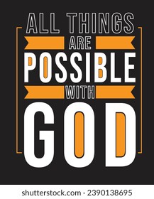 Vector inspirational quote all things are possible with god t shirt design