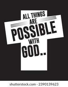 Vector inspirational quote all things are possible with god t shirt design