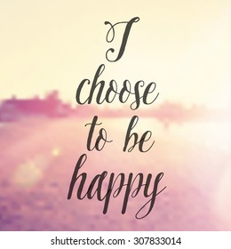 Vector Inspirational Quote - I choose to be happy