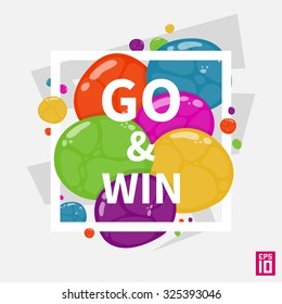 Vector inspirational quote Go And Win illustration. Colorful design square frame template.
