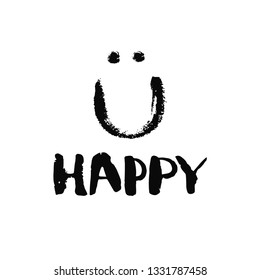 Vector inspirational quote happy, hand written calligraphy brush painted letters with smile.
