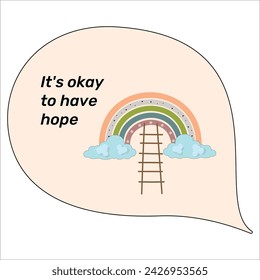 Vector Inspirational quote Motivational phrase It's okay to have hope Stairway to the rainbow