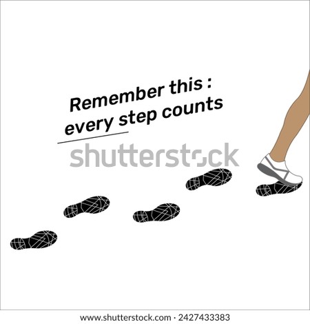 Vector Inspirational Quote Motivational Phrase Remember this: every step counts Man footprints.