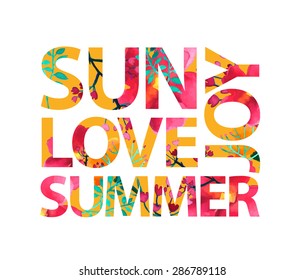 Vector inspirational quote: "sun love summer joy"  for t-shirt, card. Print colorful slogan