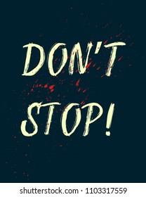 Vector inspirational quote for t-shirt print, wallpapers and wall decor. Hand drawn lettering design.