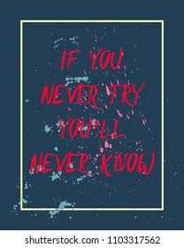 Vector inspirational quote for t-shirt print, wallpapers and wall decor. Hand drawn lettering design.