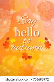 Vector inspirational typography poster. Say hello to autumn quote on orange blur background with autumn leaves.