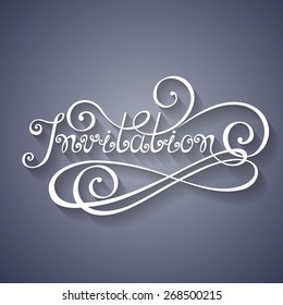 Vector Invitation Inscription, Holiday Invitation, Wedding. Hand Drawn Lettering. Ornate Vintage Lettering