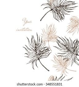 Vector invitation of palm tree leaves  - hand drown plant and botanical texture 