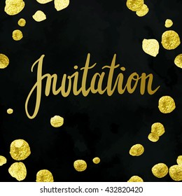 Vector invitation template with tony classic golden hand written lettering and glittering gold dots and stardust texture.