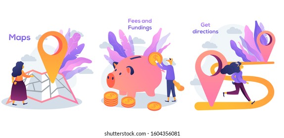 Vector isolated concept metaphor illustrations. GPS navigation service application. Business investment and money savings cliparts set. Fees and funding, maps, get directions metaphors. 
