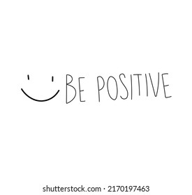 Vector isolated english text phrase Be Positive with smile symbol