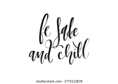 Vector isolated handwritten calligraphy of Be Safe And Chill for decoration and covering on the white background. Concept of coronavirus outbreak.