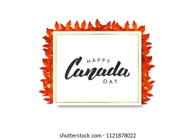 Vector isolated handwritten lettering logo on white frame for Canada Day with realistic red maple leaves. Vector typography for greeting card, decoration and covering. Concept of Happy Canada Day.