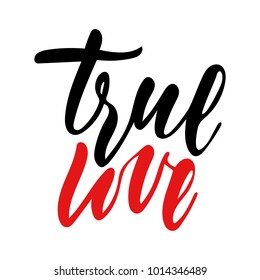 Vector isolated Happy Valentines Day illustration with phrase True love. Hand drawn wedding background. Red and black calligraphy, lettering. For card, print, typography poster, invitation.