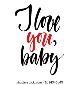 Vector isolated Happy Valentines Day illustration with phrase I love you baby. Hand drawn wedding background. Red and black calligraphy, hand lettering. For card, print, typography poster, invitation.
