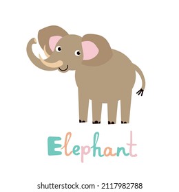 Vector isolated illustration with cute elephant in flat style on white background. Children's bright color picture, hand-drawn print. Cheerful cartoon alphabet, сhildren's education, animal name.