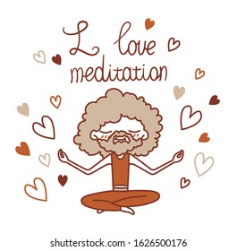 Vector isolated illustration a man with a beard, surrounded by hearts, sits in a lotus position and meditates. Lettering I love meditation. Picture for yoga sites, shops, carts. Printable. 