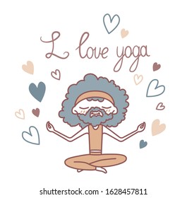 Vector isolated illustration a man with a beard, surrounded by hearts, sits in a lotus position and meditates. Lettering I love yoga. Picture for yoga sites, shops, carts. Printable. 