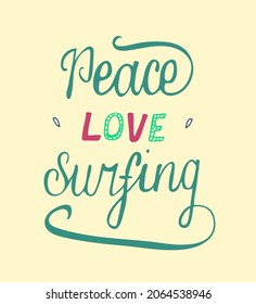 Vector isolated illustration of the script Peace Love Surfing for cards and posters   in EPS file format, hand lettering