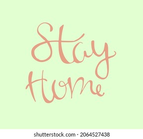 Vector isolated illustration of the script Stay Home, hand lettering Stay Home with pink letters and blue backgroung for cards and posters in EPS file format