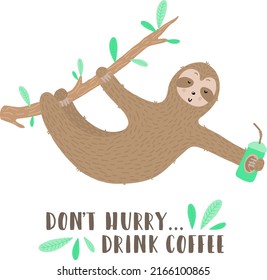 Vector isolated image of a cute sloth drinks coffee. Hand-drawn cartoon illustration for children, tropical summer, holiday, card, banner, print, poster, sleep, relax
