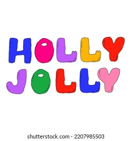 vector isolated inscription - holly jolly. rainbow bubble font. Christmas text.Nostalgia for 2000s-1990.Hippie and funky aesthetics.Y2k new year template. social media stories phrase sticker.Acid art