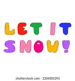 vector isolated inscription - let it snow. rainbow bubble font. Christmas text.Nostalgia for 1970-1990.Hippie and funky aesthetics.Y2k new year template. social media stories  phrase sticker