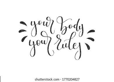 Vector isolated lettering quote logo of Your Body Your Rules for template decoration on the white background. Concept of bodypositive.
