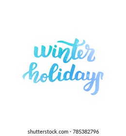 Vector isolated lettering of Winter Holidays for decoration and covering with watercolor style on white background. Concept of winter and happy new year.