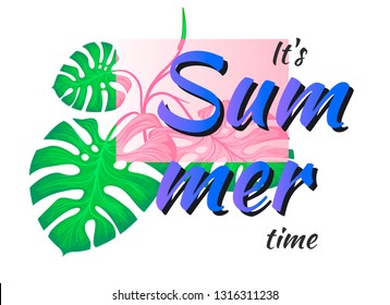 Vector isolated print "It's summer time" with leaves of a Monstera reptile on a pink background. For printing on textiles and T-shirt.