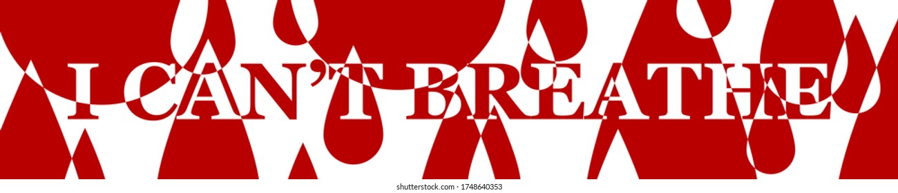 Vector isolated red i can’t breathe text concept word with red blood on white background, illustration