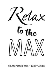 Vector isolated relax to the max typography. 
