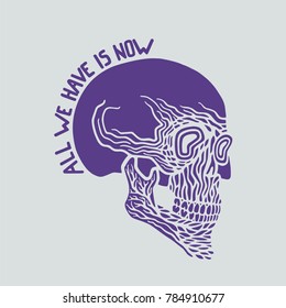 Vector isolated silhouette of skull with inspirational quote of now. All we have is now