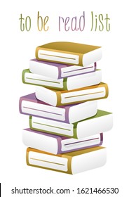 Vector isolated stack of books. To be read list. Place for book titles and authors. Organizer for book lovers, organization of free time, motivation, development. Page for diary, book planner.