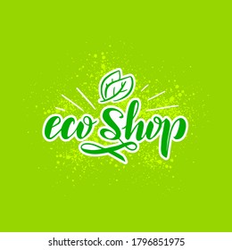 Vector isolated stock illustration lettering composition, logo - eco shop. Sign for advertising healthy food, cosmetics, to promote the ecology of the planet.