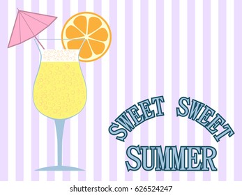 Vector isolated summer lettering icon. Illustration with cocktail and text Sweet Sweet Summer. Holiday and summer vacation concept. Flat design with striped background