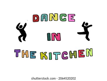 Vector isolated of te script Dance in the kitchen with multicolored grotesk letters and illustration of two dancers for cards and posters in EPS file format