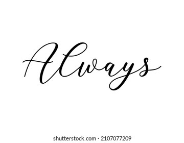 Palabra vectorial aislada Siempre con una letra mayúscula en una bonita letra cursiva escrita a mano pintada de negro