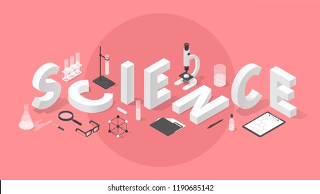 Vector isometric science concept illustration. Big word science surrounded with chemical laboratory objects - microscope, test tubes, flasks, beaker, glasses, book, magnifier, clipboard.