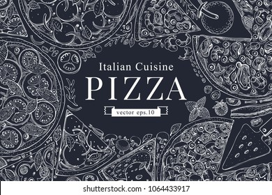 Vector Italian pizza top view frame on chalk board. A set of classic Italian food. Food banner design template. Vintage hand drawn sketch illustration.