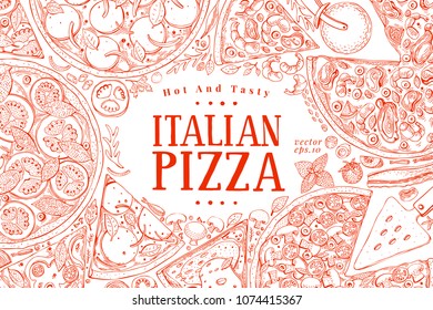 Vector Italian pizza top view frame. A set of classic Italian food. Food banner design template. Vintage hand drawn sketch illustration.