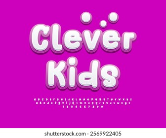 Vector joyful concept Clever Kids with creative Font. Children Alphabet Letters and Numbers set