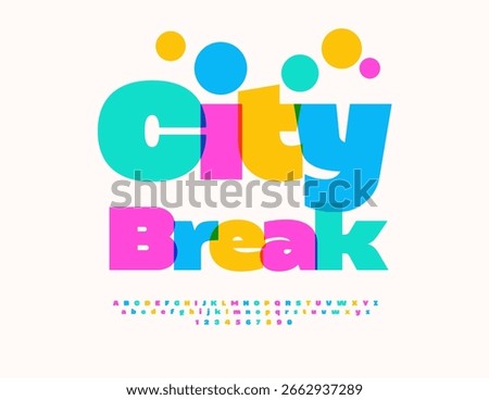 Vector Joyful flyer City Break. Positive Bright Font. Colorful Alphabet Letters and Numbers set.