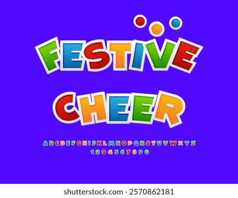 Vector Joyful Flyer Festive Cheer. Colorful Children Font. Bright Sticker Alphabet Letters and Numbers set.