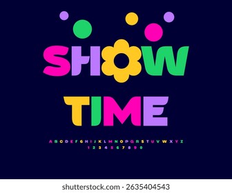 Vector Joyful flyer Show Time with Decorative Flower. Stylish Colorful Font. Bright Uppercase Alphabet Letters and Numbers set. 