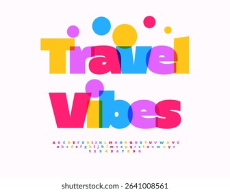 Vector Joyful flyer Travel Vibes. Transparent Watercolor Font. Bright Kids Alphabet Letters and Numbers set.