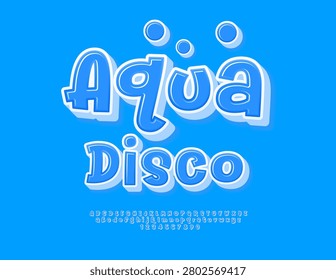 Vector Joyful invitation Aqua Disco with Water Balls. Playful Blue Font. Funny Glossy 3D Alphabet Letters and Numbers set.